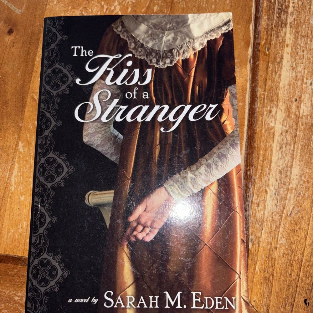 Kiss of a Stranger : A Novel by Sarah M. Eden (Jonquil brothers book#2)